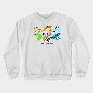 Dude, I love frogs! Crewneck Sweatshirt